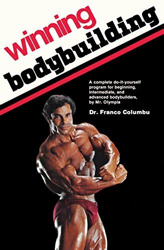Winning Bodybuilding A Complete Do It Yourself Program For Beginning