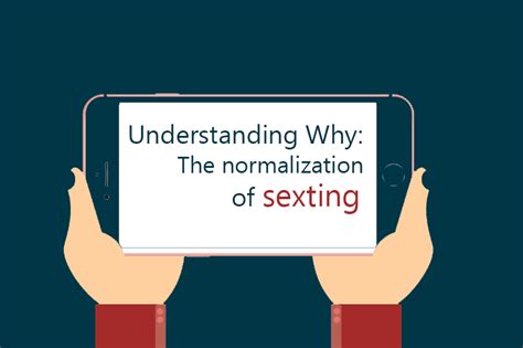 Understanding Why The Normalization Of Sexting Say No To Sexting