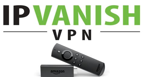 How To Install Ipvanish Vpn On Firestick Fire Tv