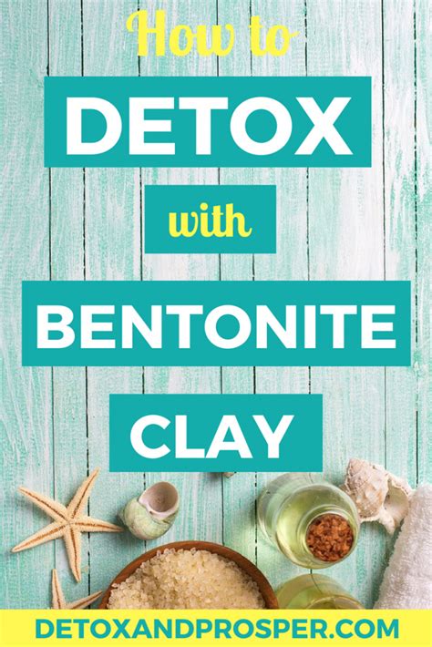 Best Bentonite Clay For Internal Use Detox And Prosper Bentonite Clay
