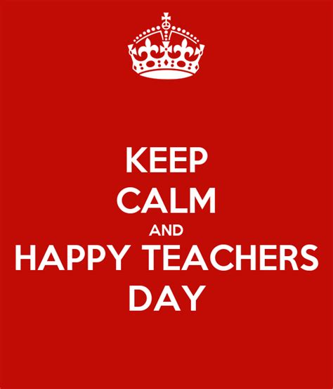 Keep Calm And Happy Teachers Day Poster Dushyant 456 Keep Calm O Matic