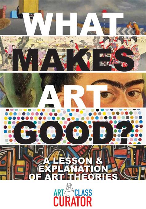 What Makes Art Good A Lesson And Explanation Of Art Theories