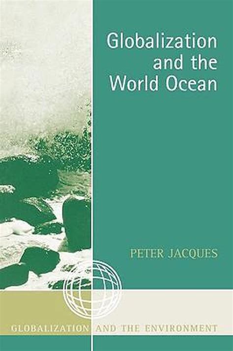 Globalization And The World Ocean Peter Jacques 9780759105850