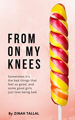From On My Knees Good Girls Keep Their Mouths Open Ebook Tallal