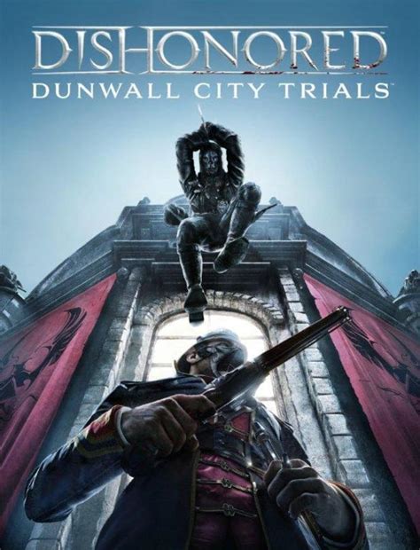 Dishonored Dunwall City Trials Dlc Review Capsule Computers