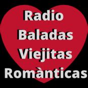 Radio Baladas Viejitas Románticas En vivo y gratis