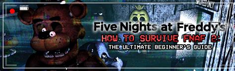 How To Survive Fnaf 2 A Survival Guide For Beginners