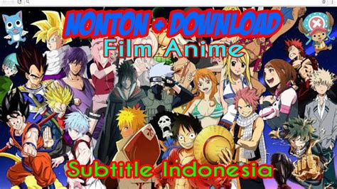 Nonton And Download Semua Film Anime Subtitle Indonesia Full Hd Youtube