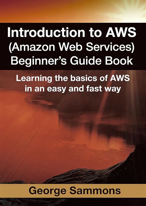 Introduction To Aws Amazon Web Services Beginners Guide Book