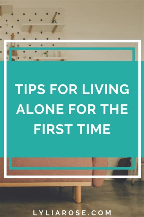 Tips For Living Alone For The First Time Living Alone Tips Living