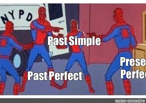 Сomics Meme Past Simple Present Perfect Past Perfect Comics Meme