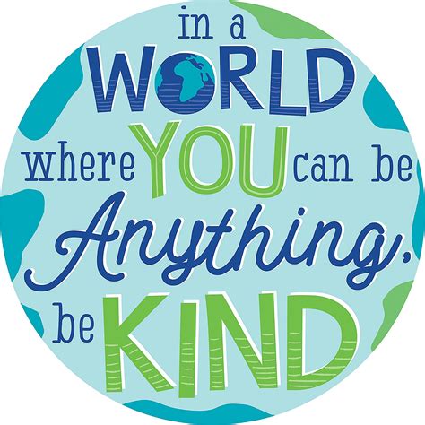 Always choose the right and be kind. Be Kind World Cutout 14 3/4in | Party City Canada