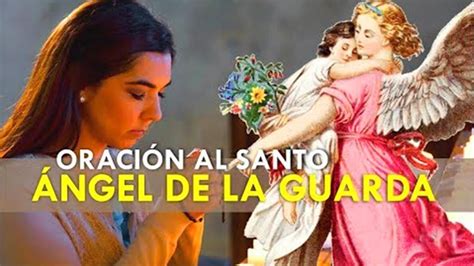 OraciÓn Al Santo Ángel De La Guarda Para Pedir Ayuda En Momentos