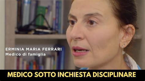MEDICO SOTTO INCHIESTA DISCIPLINARE Dott Ssa Erminia Maria Ferrari