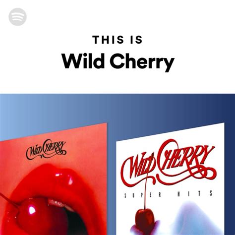 This Is Wild Cherry Playlist By Spotify Spotify