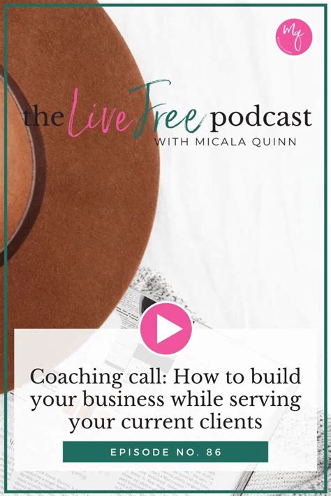 86 Coaching Call How To Build Your Business While Serving Your