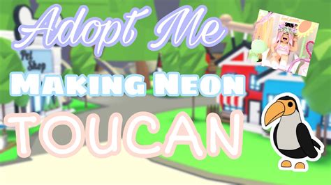 Making Neon Toucan Roblox Adopt Me Youtube