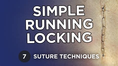 Simple Running Locking Suture Learn Suture Techniques Youtube