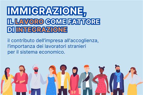 Immigrazione Il Lavoro Come Fattore Di Integrazione Cna Modena