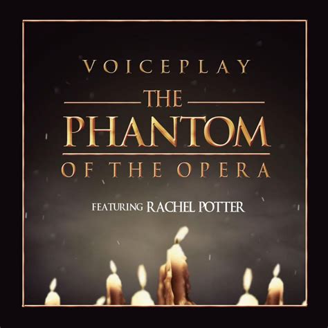 Voiceplay Feat Rachel Potter The Phantom Of The Opera Lyrics