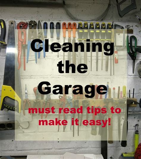 Must Read Tips For Cleaning Out The Garage Garage Organization Tips