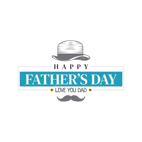 Happy Father S Day With Hat Happy Father S Day Png Happy Father S Day