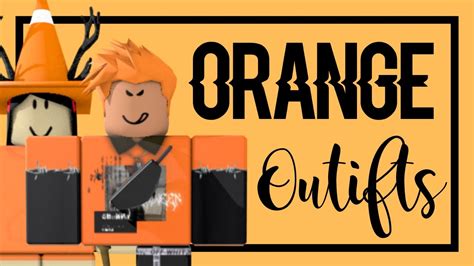 Orange Outfits Roblox Youtube