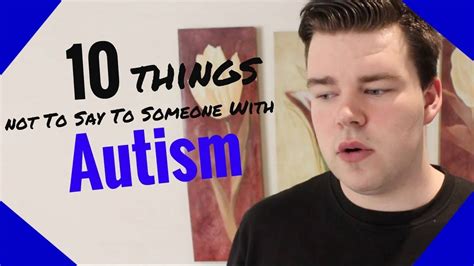 10 things not to say to someone with autism maxiaspie youtube