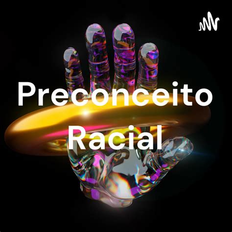 racismo preconceito racial podcast on spotify