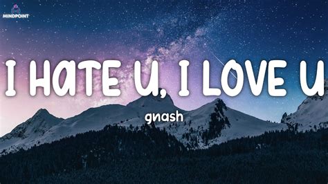Gnash I Hate U I Love U Lyrics Ft Olivia Obrien Youtube