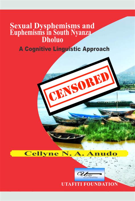 Sexual Dysphemisms And Euphemisms In South Nyanza Dholuo A Cognitive Linguistic Approach