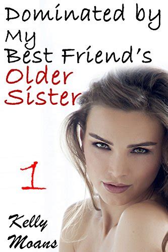 Dominated By My Best Friends Older Sister Taboo Lesbian Explicit Erotica Kindle Edition By