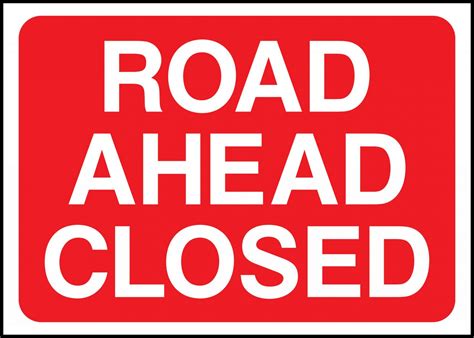 Road Ahead Closed Road Sign Road Traffic Temporary Warning