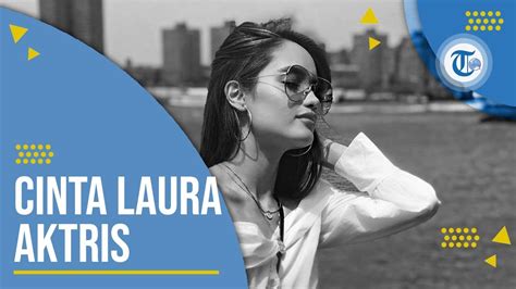 Cinta Laura Aktris Indonesia Youtube