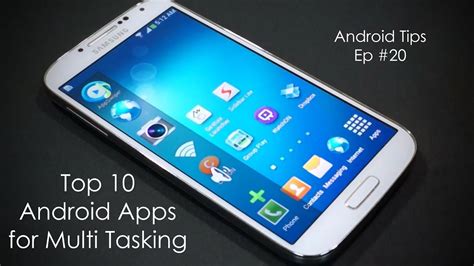 Top 10 Must Have Android Apps For Multi Tasking Galaxy S4 Part 2