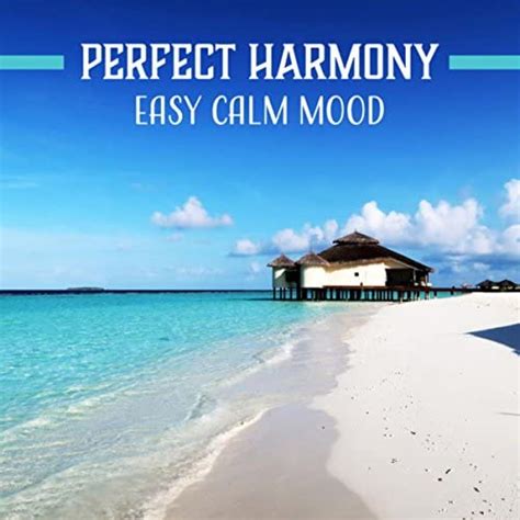 Perfect Harmony Easy Calm Mood Healing Music For Free