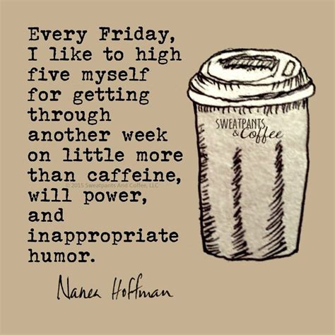 Every Friday Its Friday Quotes Friday Quotes Funny Friday Coffee Quotes