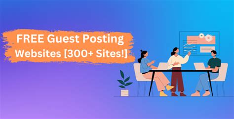 Free Guest Posting Sites To Submit Guest Posts In