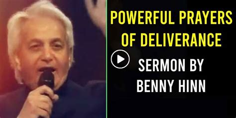 Benny Hinn Sermon Powerful Prayers Of Deliverance