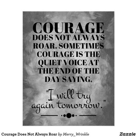 Courage Does Not Always Roar Poster Life Quotes Inspirational