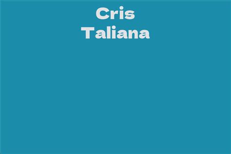 Cris Taliana Facts Bio Career Net Worth Aidwiki