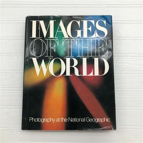 IMAGES OF THE World Photography At The National Geographic Hardcover Book PicClick