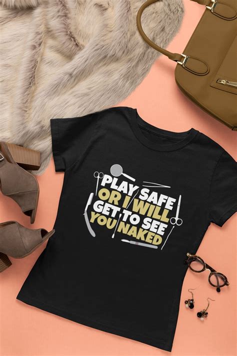 Play Safe Or I Will Get To See You Naked Tshirt Funny Etsy