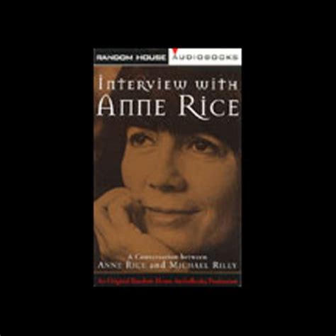 Interview With Anne Rice A Conversation Between Anne Rice And Michael