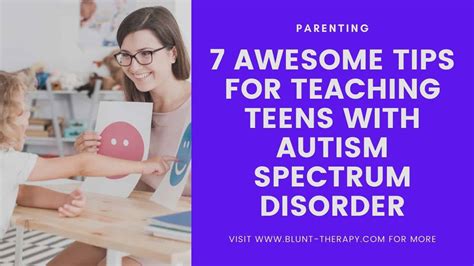 7 Tips For Teaching Teens With Autism Spectrum Disorder