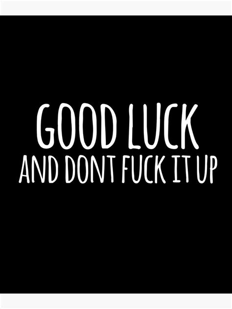 Good Luck And Dont Fuck It Up Rupauls Drag Race Quote Poster By