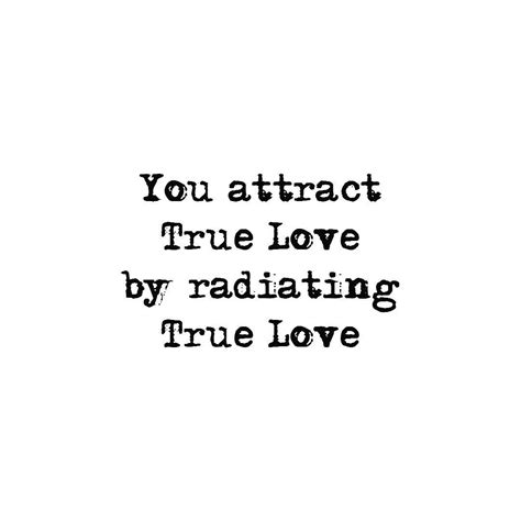 You Attract True Love By Radiating True Love Pictures Photos And