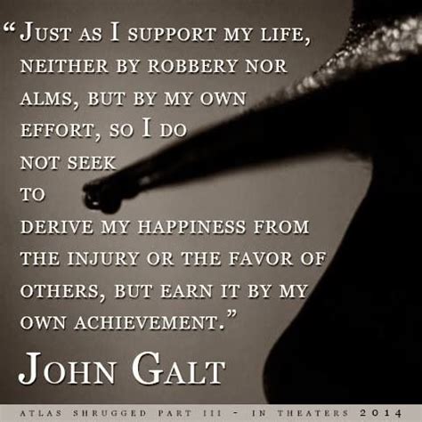 It marked the end of her career as a novelist and the beginning of her role as a popular philosopher. Love John Galt! Who is John Galt anyway? | Worthy quotes, Motto quotes, Wisdom quotes