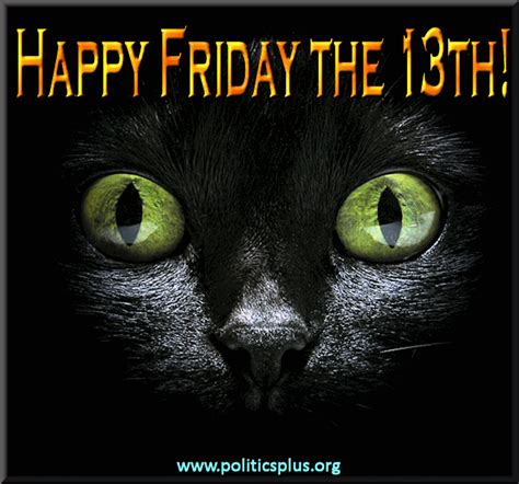 The next time that will happen is 2026, when friday the 13th will occur in february, march and november. Happy Friday the 13th - Politics Plus