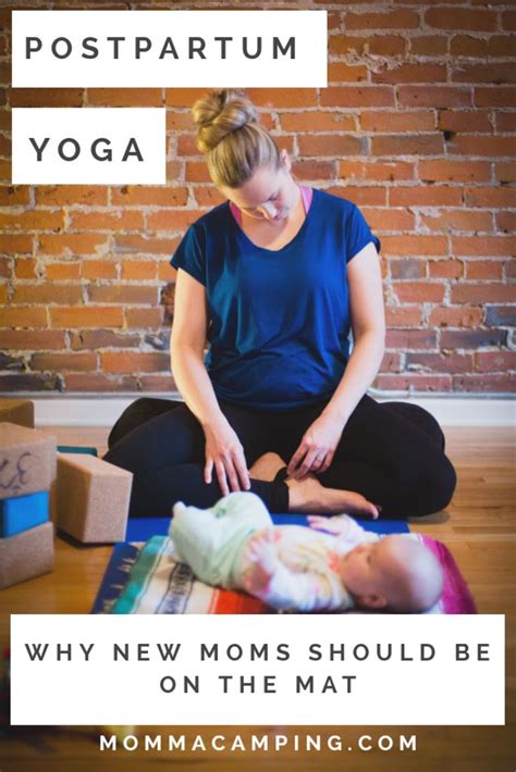 How Yoga Can Help A New Mom • Momma Camping Postpartum Yoga New Moms Post Partum Workout